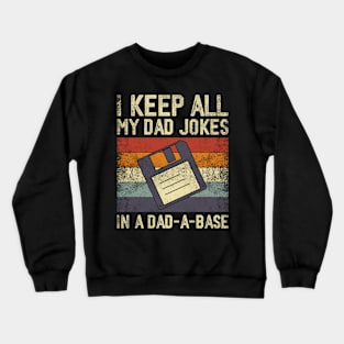 I Keep All My Dad Jokes In A Dad-A-Base Vintage Fathers Day Crewneck Sweatshirt